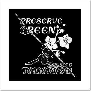 "Preserve green embrace tomorrow" save the nature Posters and Art